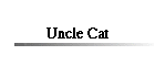 Uncle Cat